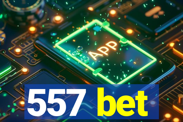 557 bet